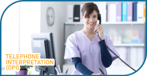 Telephone Interpretation (OPI)